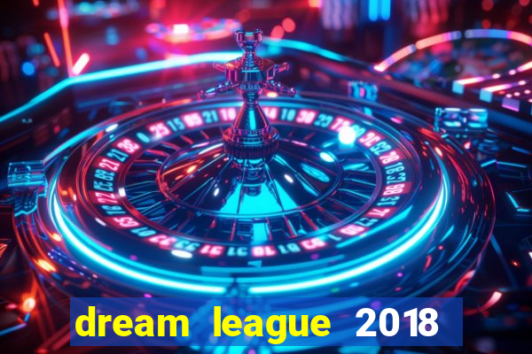 dream league 2018 dinheiro infinito