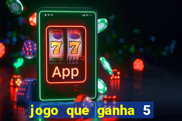 jogo que ganha 5 reais no cadastro