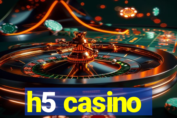 h5 casino