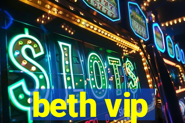 beth vip