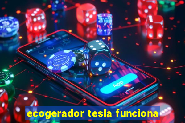 ecogerador tesla funciona