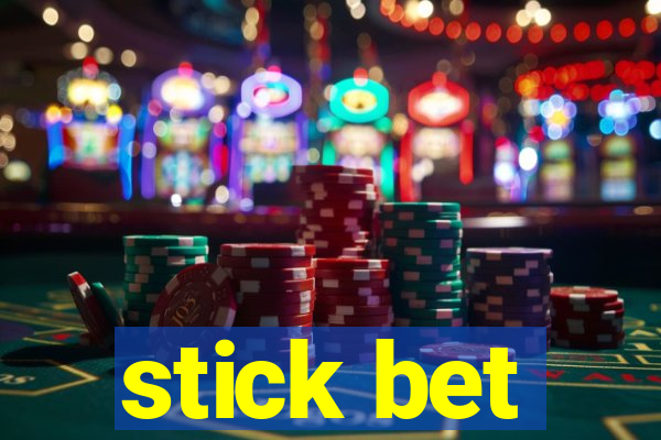 stick bet