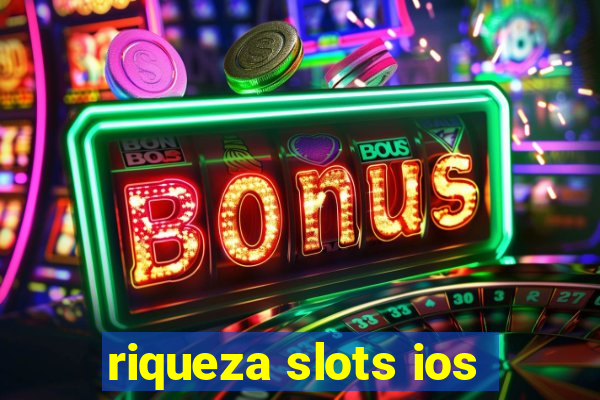riqueza slots ios