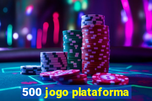 500 jogo plataforma