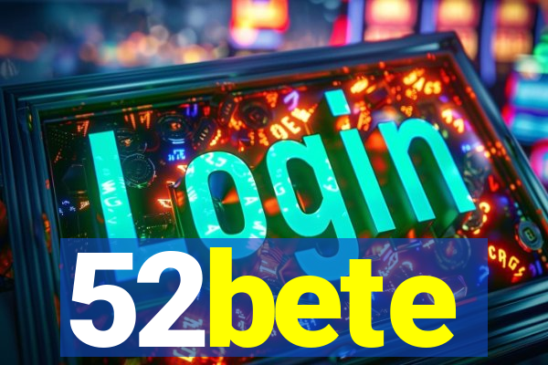 52bete