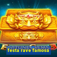 festa rave famosa