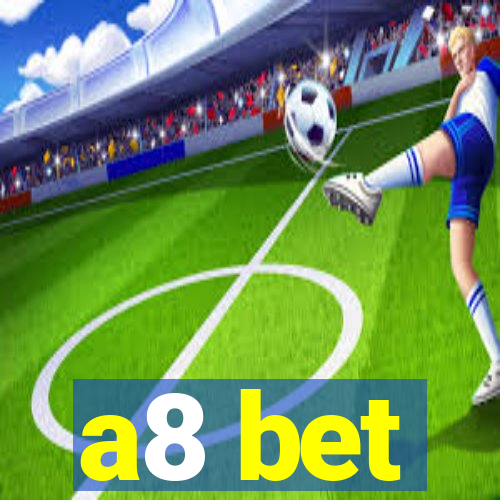 a8 bet