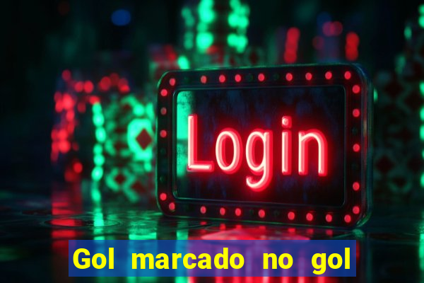 Gol marcado no gol marcado betano