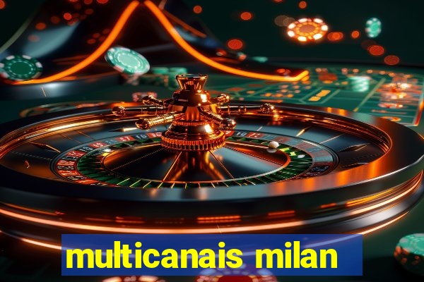 multicanais milan