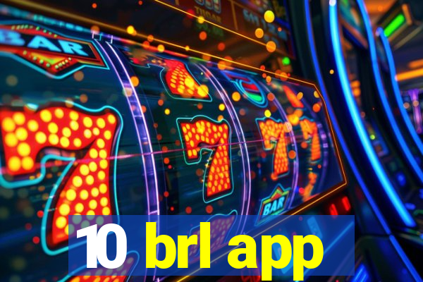 10 brl app