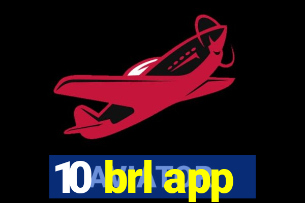 10 brl app