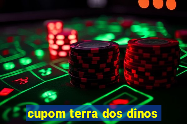 cupom terra dos dinos