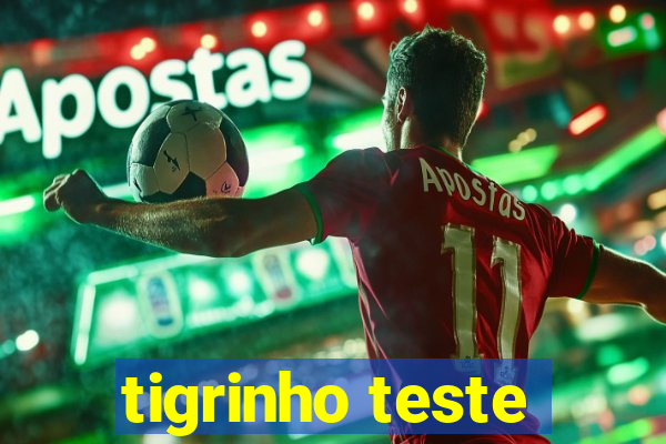 tigrinho teste