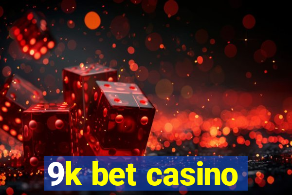 9k bet casino