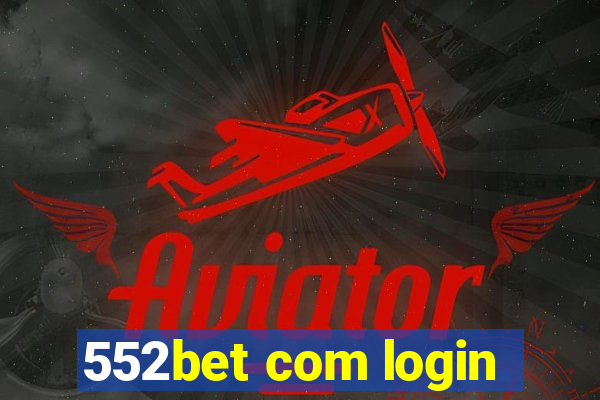552bet com login