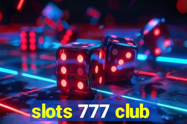 slots 777 club