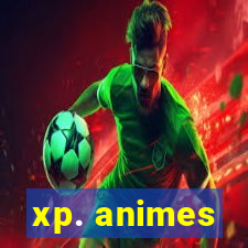 xp. animes