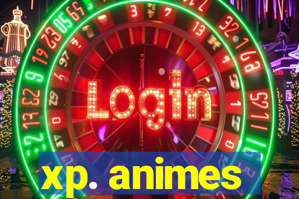 xp. animes