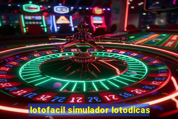 lotofacil simulador lotodicas
