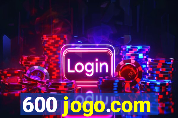 600 jogo.com