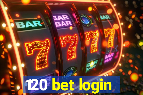 120 bet login