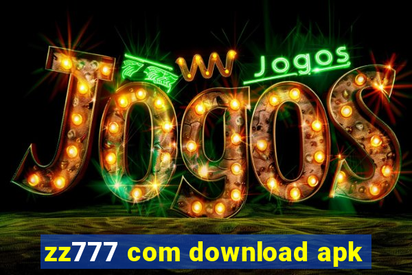 zz777 com download apk