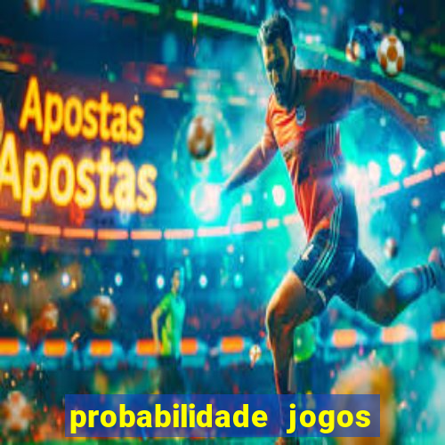 probabilidade jogos de futebol