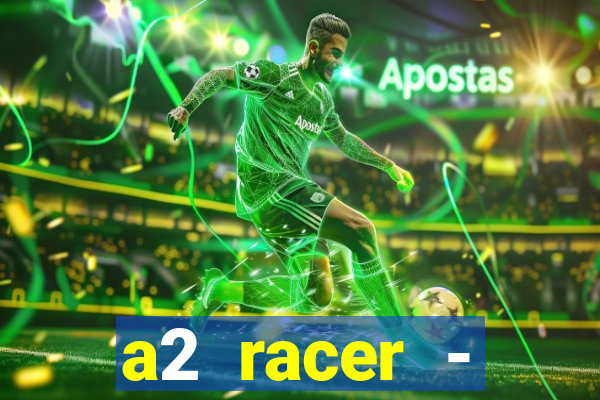a2 racer - riscando o asfalto filme completo dublado