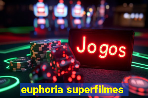 euphoria superfilmes