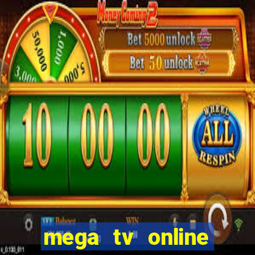 mega tv online gratis futebol ao vivo