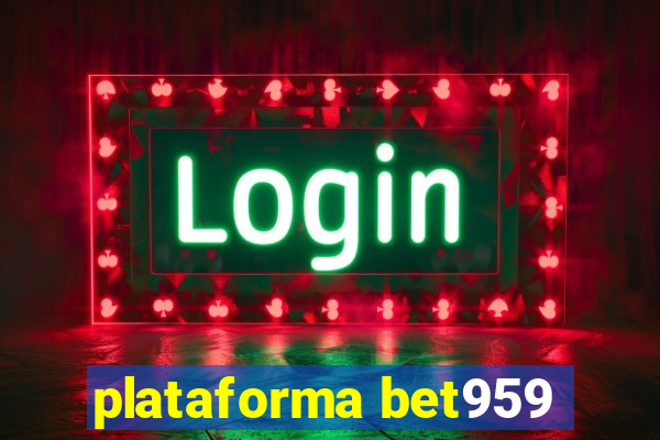 plataforma bet959