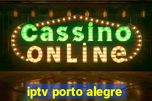 iptv porto alegre