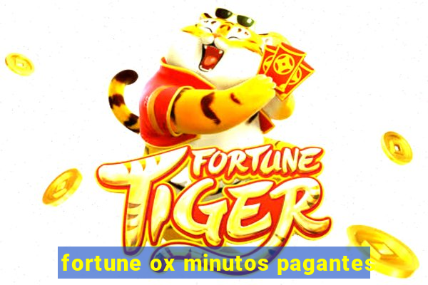 fortune ox minutos pagantes