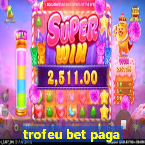 trofeu bet paga