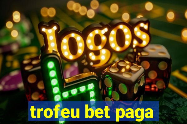 trofeu bet paga