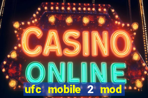 ufc mobile 2 mod apk unlimited money and gems