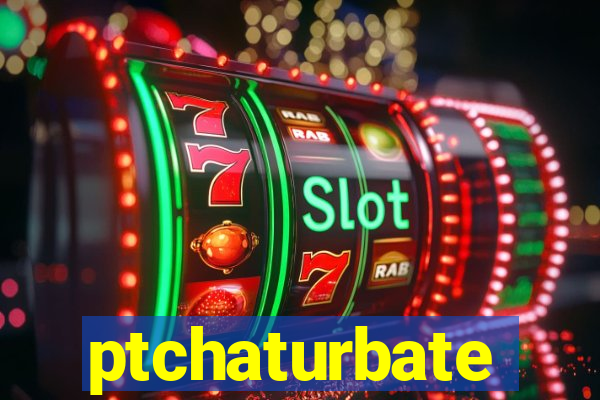 ptchaturbate