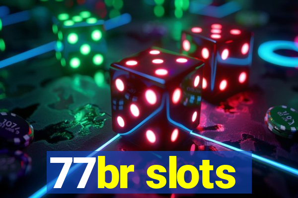 77br slots