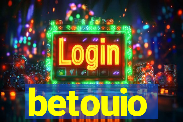 betouio