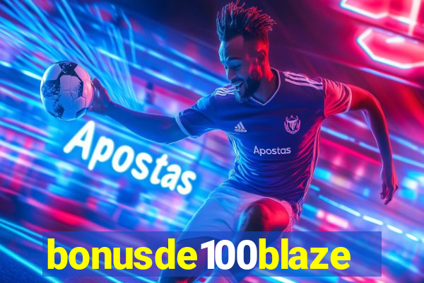 bonusde100blaze