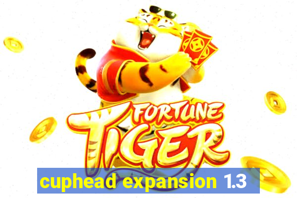 cuphead expansion 1.3