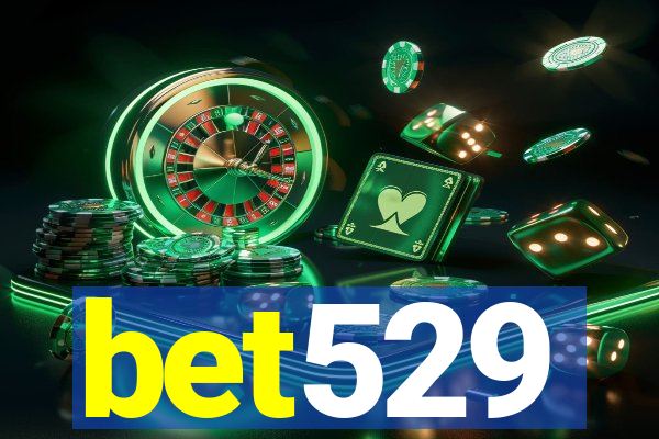 bet529