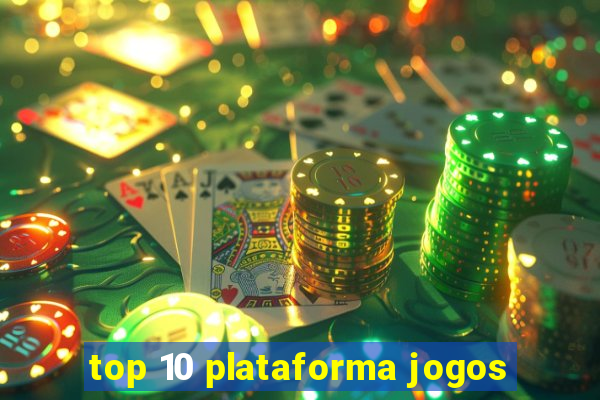 top 10 plataforma jogos
