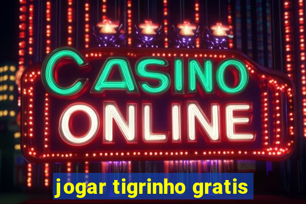 jogar tigrinho gratis