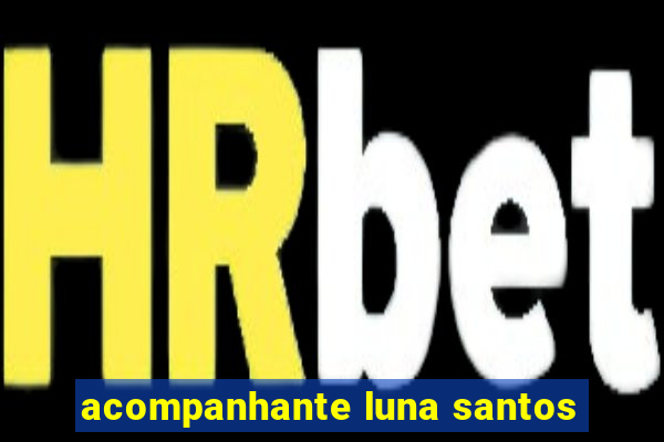 acompanhante luna santos
