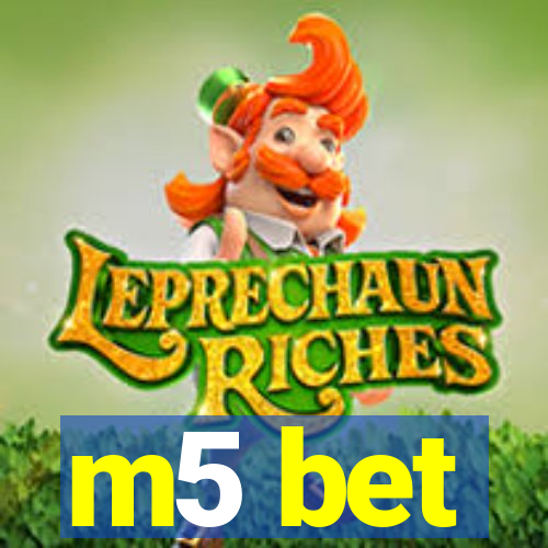 m5 bet