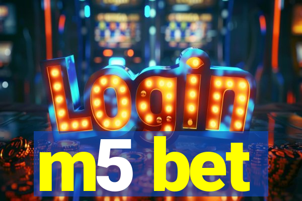 m5 bet