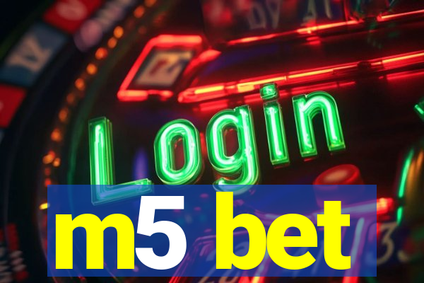 m5 bet