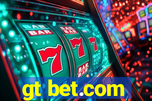 gt bet.com