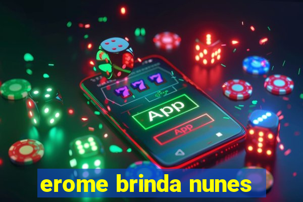 erome brinda nunes